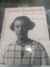 Louise Bourgeois : the blind leading the blind【外文原版 精装 私藏 品好】