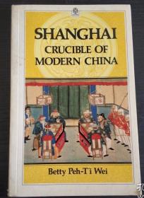 Shanghai: Crucible of Modern China【英文原版 私藏 品好】