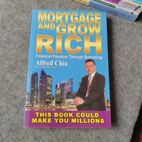 MORTGAGE AND GROW RICH