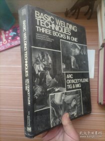 Basic Welding Techniques: Arc, Oxyacetylene, Tig and Mig （Hardcover –THREE BOOKS IN ONE )