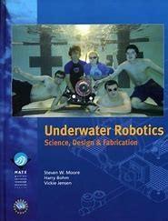 Underwater Robotics: Science, Design, and Fabrication  英文原版《水下机器人：科学原理，设计和制造》  精装12开 厚重本，插图丰富