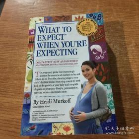 原版英文：What to Expect When You're Expecting -completely new and revised （怀孕百科） 孔网上最新版 原价很贵