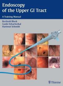 Endoscopy of the Upper GI Tract: A Training Manual  上消化道内窥镜