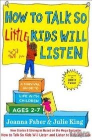 HOW TO TALK SO LITTLE KIDS WILL LISTEN