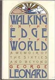 WALKING ON THE EDGE OF THE WORLD (BY George Burr Leonard)