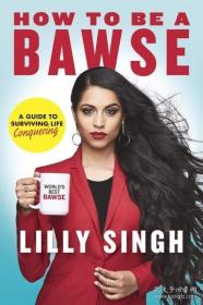 How to Be a Bawse A Guide to Conquering Life Lilly Singh Penguin 如何成为Bawse 英文原版