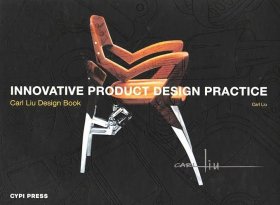 Innovative Product Design Practice: Carl Liu Design Book