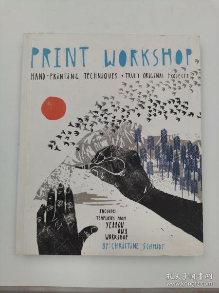 Print Workshop: Hand-Printing Techniques and Truly Original Projects