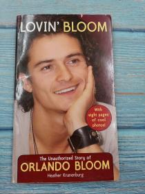 Lovin' Bloom: The Unauthorized Story Of Orlando Bloom