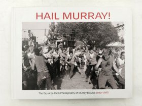 Hail Murray!: The Punk Photography of Murray Bowles, 1982-1995
