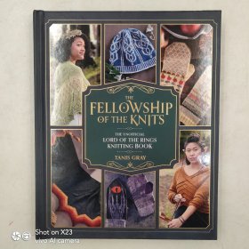 The Fellowship of the Knits: The Unofficial Lord of the Rings Knitting Book