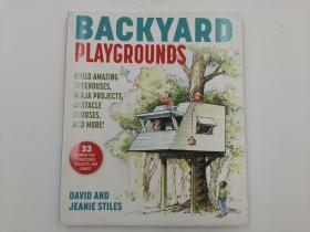 Backyard Playgrounds: Build Amazing Treehouses, Ninja Projects, Obstacle Courses, and More!