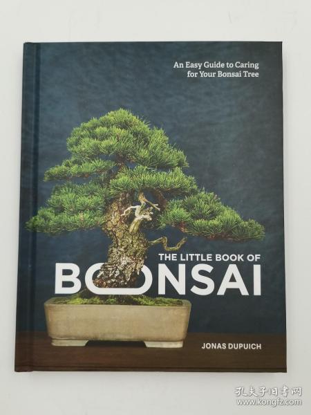 The Little Book of Bonsai: An Easy Guide to Caring for Your Bonsai Tree