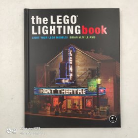 The LEGO R Lighting Book : Light Your LEGO Models!