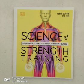 Science of Strength Training: Understand the Anatomy and Physiology to Transform Your Body