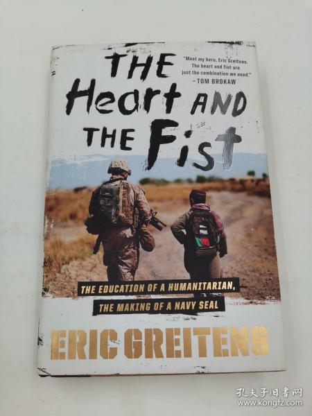 The Heart and the Fist: The Education of a Humanitarian, the Making of a Navy SEAL