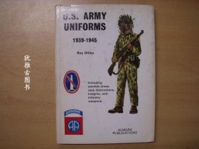 美国陆军制服1939-1945 包括战斗服装、等级区分、徽章和步兵武器 U.S. Army Uniforms 1939-1945 Including combat dress, rank distinctions, insignia and infantry weapons 2lxzk