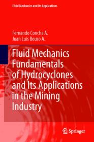 旋流器技术丛书・Fluid Mechanics Fundamentals of Hydrocyclones and Its Applications in the Mining Industry