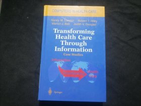 原版英文旧书：通过信息转变医疗保健案例研究（小16开精装）（Transforming Health Care Through Information  Case Studies）