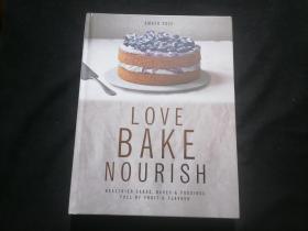 原版英文菜谱：爱烘焙滋养（12开精装）（LOVE  BAKE  NOURISH）