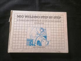 原版英文旧书：焊接步骤（汽车车身和钣金焊接图解指南）（32开精装）（MIG WELDING  STEP BY STEP）（an illustrated guide to mig welding  for car body and sheetmetalwork）（孤本）