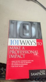 101 WAYS TO MAKE A PROFESSIONAL IMPACT 101种塑造专业影响力的方法