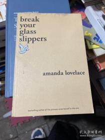 BREAK YOUR GLASS SLIPPERS