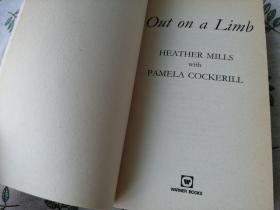Out on a limb, the autobiography of Heather Mills  （英文原版  36开  希瑟·米尔斯：截肢者、行动主义者、保罗·麦卡特尼前妻 英语）