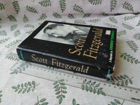 Scott Fitzgerald  ,  a biography  /  英文原版 菲茨杰拉德传记 英语