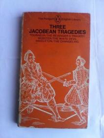 Three Jacobean Tragedies: The White Devil; The Revenger's Tragedy; The Changeling (Penguin English Library)    英文原版