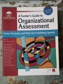 Funder's Guide to Organizational Assessment: Tools, Processes, and Their Use in Building Capacity（《组织评估：工具、流程及其在能力建设中的应用》，含光盘））