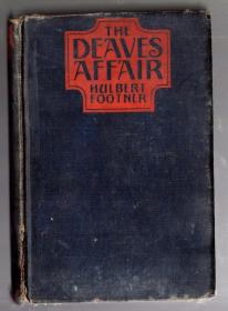 THE DEAVES  AFFAIR  BY  HULBERT  FOOTNER【胡尔伯特 · 弗特纳的《聋子事件》】1922年版、32开本  硬精装