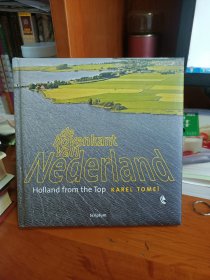 de Bovenkant Van Nederland: Holland from the Top