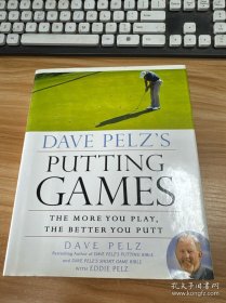 Dave Pelz's Putting Games: The More You Play the Better You Putt