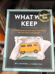 What We Keep: 150 People Share the One Object that Brings Them Joy, Magic, and Meaning 2018