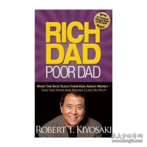 Rich Dad, Poor Dad：What the Rich Teach Their Kids About Money--That the Poor and Middle Class Do Not!