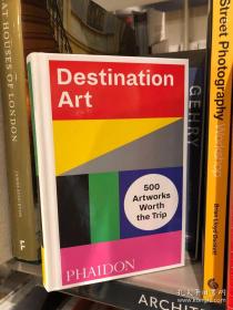 Destination Art: 500 Artworks Worth the Trip (F A GENERAL) Published by Phaidon Press, 2018