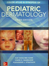 英文原版     Color Atlas & Synopsis of Pediatric Dermatology (Third Edition)    儿科皮肤病学彩色图集及概要