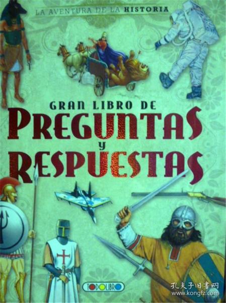 西班牙语原版            La Aventura De La Historia: Gran Libro De Preguntas Y Respuestas     问答大全