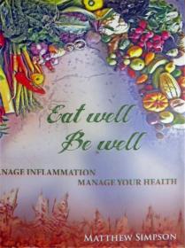 英文原版         Eat Well Be Well: Manage Inflammation Manage Your Health     吃得好，做得好:炎症管理健康