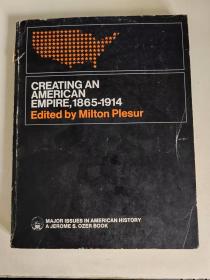 CREATING AN AMERICAN EMPIRE 1865-1914  (馆藏书)