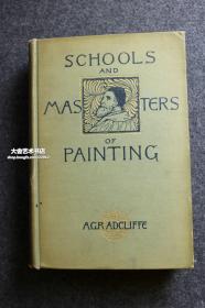 1912年英文版 Schools and Masters of Painting 画派与大师画作 ，欧洲主要画廊作品附录。616页硬精装。