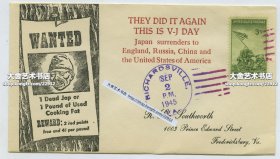 1945年9月2日抗日战争胜利日本正式签署投降协议纪念封-------丑陋日军兵悬赏通缉令图案。红色文字意思为： 他们又一次做到，这是抗日战争胜利日，日本向英国，中国，苏联和美国投降。左侧是丑化日军的通缉令：1个死日本人或1磅二手烹调油，奖励：2个免费红点或4美分/每磅（暗喻日本人和用过的油一样不值钱）--
