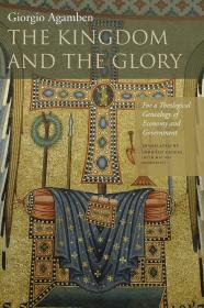 英文版  The kingdom and the glory   For a Theological Genealogy of Economy and Government (Meridian: Crossing Aesthetics)