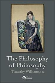 预订   The Philosophy of Philosophy (The Blackwell / Brown Lectures in Philosophy)   英文原版