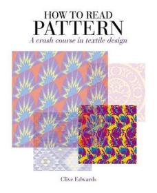 英文版  How to Read Pattern: A Crash Course in Textile Design  如何读懂图案 美术理论  克莱夫·爱德华兹  clive edwards  欣赏并识别匠心独具的织物式样