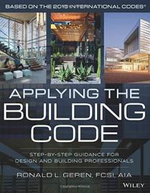 预订   Applying the Building Code: Step-by-Step Guidance for Design and Building Professionals (Building Codes Illustrated)  英文原版 图解建筑规范 应用建筑规范：设计和建筑专业人员的分步指南