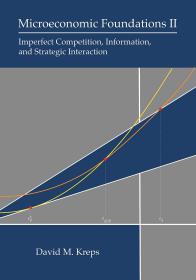 英文原版 Microeconomic Foundations II: Imperfect Competition, Information, and Strategic Interaction  高级微观经济学 戴维·M.克雷普斯 David M. Kreps