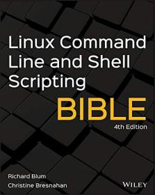 Linux Command Line and Shell Scripting Bible