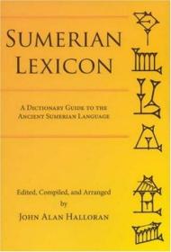 预订  Sumerian Lexicon: A Dictionary Guide to the Ancient Sumerian Language    英文原版 苏美尔词典：古代苏美尔语言词典指南